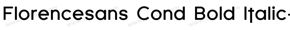 Florencesans Cond Bold Italic字体转换